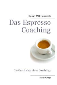 Das Espresso Coaching  - Die Geschichte eines Coachings