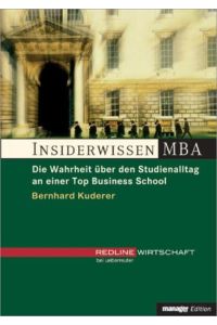 Insiderwissen MBA  - Die Wahrheit über den Studienalltag an einer Top Business School