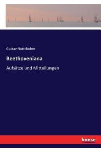 Beethoveniana: Aufsätze und Mitteilungen