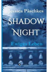 Shadownight: Ewiges Leben