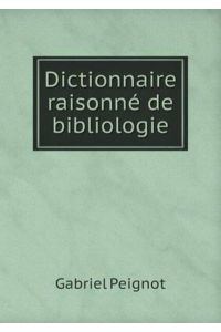 Dictionnaire Raisonné de Bibliologie