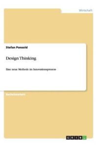 Design Thinking: Eine neue Methode im Innovationsprozess