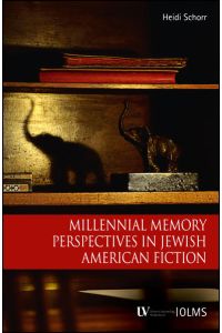 Millennial Memory Perspectives in Jewish American Fiction