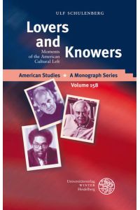 Lovers and Knowers  - Moments of the American Cultural Left