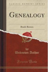 Genealogy: Brush-Bowers (Classic Reprint)