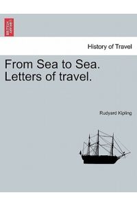 Kipling, R: From Sea to Sea. Letters of travel Vol. I.