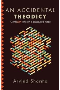 An Accidental Theodicy: Genuflexions on a Fractured Knee