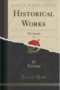 Historical Works, Vol. 1: The Annals (Classic Reprint)