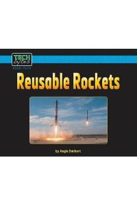 Reusable Rockets (Tech Bytes: High-Tech)