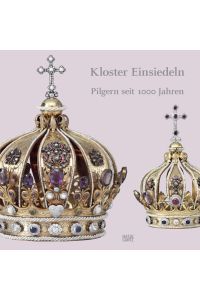 Kloster Einsiedeln  - Pilgern seit 1000 Jahren