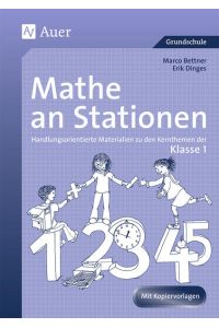 Mathe an Stationen 1  - Handlungsorientierte Materialien zu den Kernthemen der Klasse 1