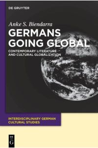 Germans Going Global  - Contemporary Literature and Cultural Globalization
