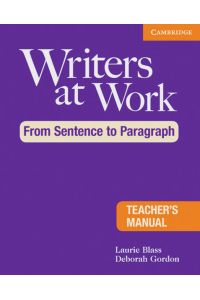 Writers at Work  - From Sentence to Paragraph. Teacher`s Manual. Teacher`s Manual