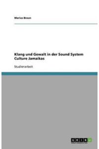 Klang und Gewalt in der Sound System Culture Jamaikas