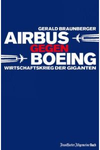 Airbus gegen Boeing  - Wirtschaftskrieg der Giganten