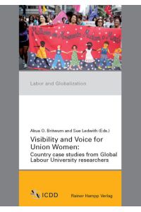Visibility and Voice for Union Women  - Country case studies from Global Labour University researchers