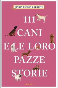 111 cani e le loro pazze storie