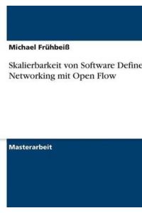 Skalierbarkeit von Software Defined Networking mit Open Flow