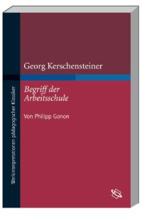 Georg Kerschensteiner Begriff der Arbeitsschule