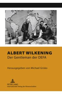 Albert Wilkening  - Der Gentleman der DEFA