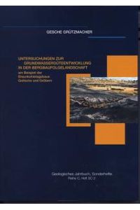 Untersuchungen zur Grundwassergüteentwicklung in der Bergbaufolgelandschaft am Beispiel der Braunkohletagebaue Goitsche und Gröbern