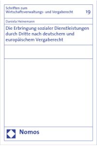 Die Erbringung sozialer Dienstleistungen durch Dritte nach deutschem und europäischem Vergaberecht