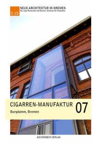 Neue Architektur in Bremen  - Band 7. Cigarren-Manufaktur
