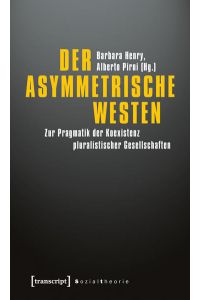 Der asymmetrische Westen  - Zur Pragmatik der Koexistenz pluralistischer Gesellschaften