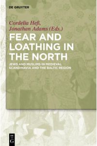 Fear and Loathing in the North  - Jews and Muslims in Medieval Scandinavia and the Baltic Region