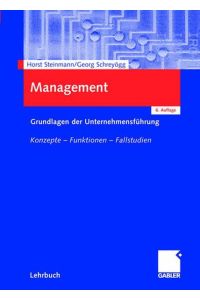 Management  - Grundlagen der Unternehmensführung Konzepte — Funktionen — Fallstudien