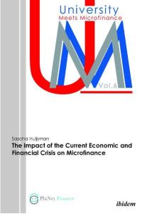 The Impact of the Current Economic and Financial Crisis on Microfinance