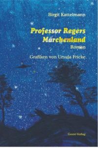Professor Regers Märchenland  - Roman