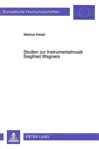 Studien zur Instrumentalmusik Siegfried Wagners