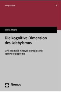 Die kognitive Dimension des Lobbyismus  - Eine Framing-Analyse europäischer Technologiepolitik