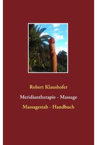 Meridiantherapie - Massage  - Massagestab - Handbuch