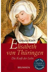 Elisabeth von Thüringen  - Die Kraft der Liebe