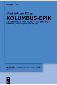 Kolumbus-Epik  - Die Inszenierung eines Helden in französischen und neulateinischen Texten ab 1750