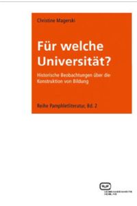Für welche Universität?  - Historische Beobachtungen über die Konstruktion von Bildung