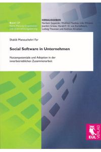 Social Software in Unternehmen  - Nutzenpotentiale und Adoption in der innerbetrieblichen Zusammenarbeit