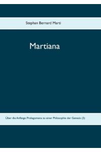 Martiana  - Über die Anfänge: Prolegomena zu einer Philosophie der Genesis (3)