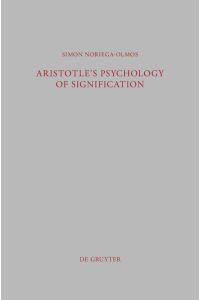 Aristotle`s Psychology of Signification  - A Commentary on De Interpretatione 16a 3-18
