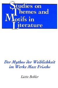 Der Mythos der Weiblichkeit im Werke Max Frischs