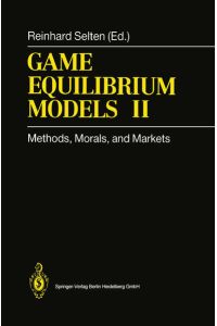Game Equilibrium Models II  - Methods, Morals, and Markets