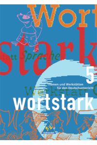 wortstark / wortstark - Allgemeine Ausgabe 1996  - Themen und Werkstätten für den Deutschunterricht - Allgemeine Ausgabe 1996 / SprachLesebuch 5