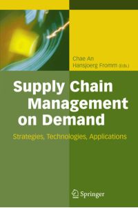 Supply Chain Management on Demand  - Strategies and Technologies, Applications