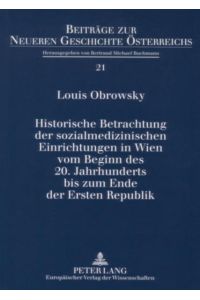 Historische Betrachtung der sozialmedizinischen Einrichtungen in Wien vom Beginn des 20. Jahrhunderts bis zum Ende der Ersten Republik