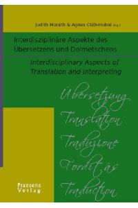 Interdisziplinäre Aspekte des Übersetzens und Dolmetschens • Interdisciplinary Aspects of Translation and Interpreting