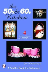 Lindenberger, J: 50s & 60s Kitchen: A Collector`s Handbook and Price Guide