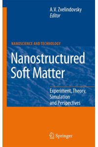 Nanostructured Soft Matter  - Experiment, Theory, Simulation and Perspectives