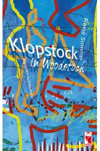 Klopstock in Woodstock  - Surrealistische Gedichte